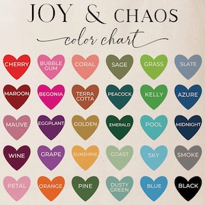 May include: A color chart titled JOY & CHAOS featuring a grid of thirty heart-shaped icons in various colors. Each heart contains a text label identifying the color, including Cherry, Bubble Gum, Coral, Sage, Grass, Slate, Maroon, Begonia, Terra Cotta, Peacock, Kelly, Azure, Mauve, Eggplant, Golden, Emerald, Pool, Midnight, Wine, Grape, Sunshine, Coast, Sky, Smoke, Petal, Orange, Pine, Dusty Green, Blue, and Black.