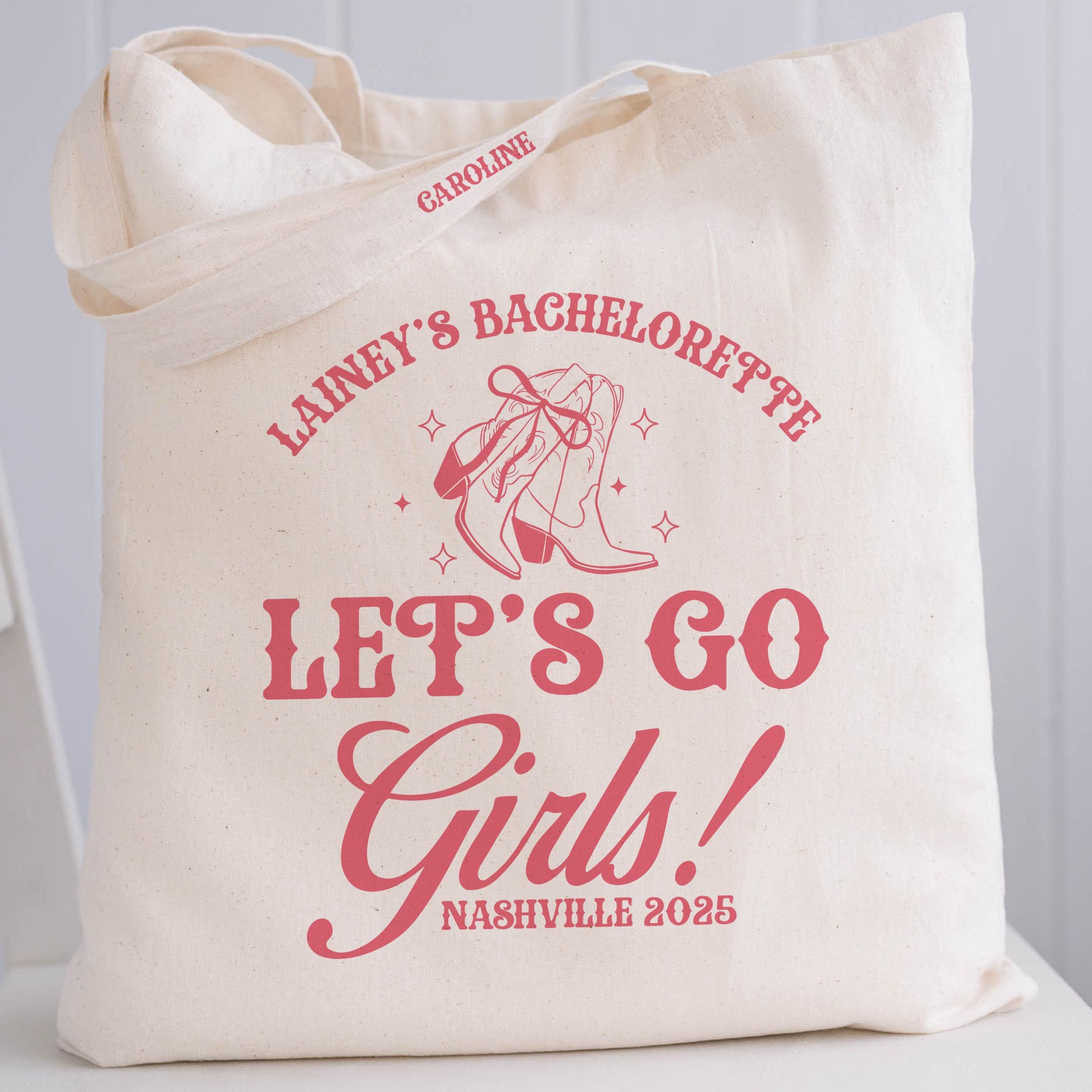 Let's Go Girls Custom Nashville Bachelorette Tote Bag, Country Western Birthday Favor, Austin Texas Girls Trip Tote Bag, Boots Booze Besties