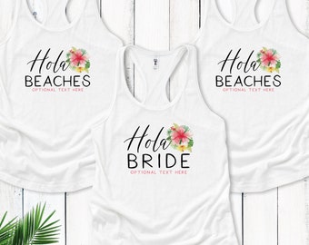 Hola Beaches Tank Tops - Mexico Bachelorette Party Shirts - Tropical Floral Matching Custom Shirts - Mexico Girls Trip Shirts for Women