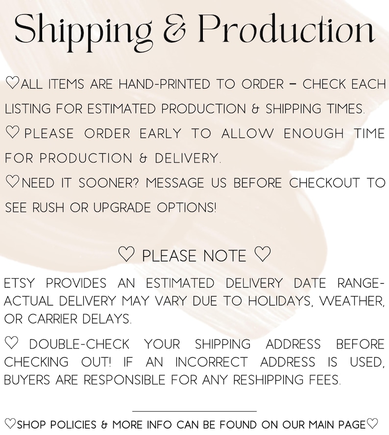 May include: Image with the text "Shipping & Production" in a decorative font. The text provides information about hand-printed items, estimated production times, and delivery. It also includes a note about Etsy's estimated delivery dates and address verification.