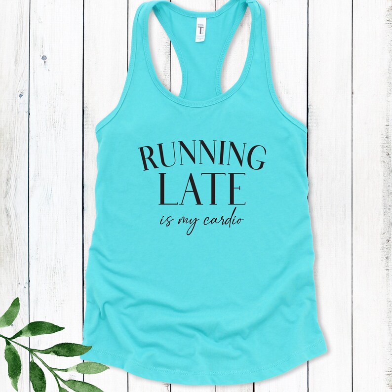 Running Late is my Cardio Tank Top, Gifts for Runners, Funny Workout Tank image 3