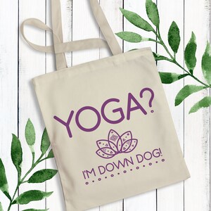 Yoga Gift, Yoga Bag, Funny Yoga Tote, Meditation, Yoga Lover, Yoga, I'm Down Dog Bag, Gift For Her, Gifts for Mom, Yoga Teacher, Canvas Tote image 2