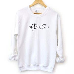 Custom Sweatshirt for Women - Your Text Here Gift for Her - Custom Design Print Matching Crewneck Sweaters - Unisex Personalized Sweatshirt