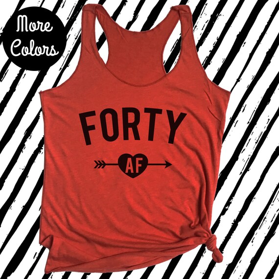 40 AF Tank Top 40th Birthday Tank Turning 40 Gift 40th Etsy