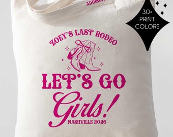 Let's Go Girls Custom Nashville Bachelorette Tote Bag | Country Western Birthday Favor | Boots Booze Besties
