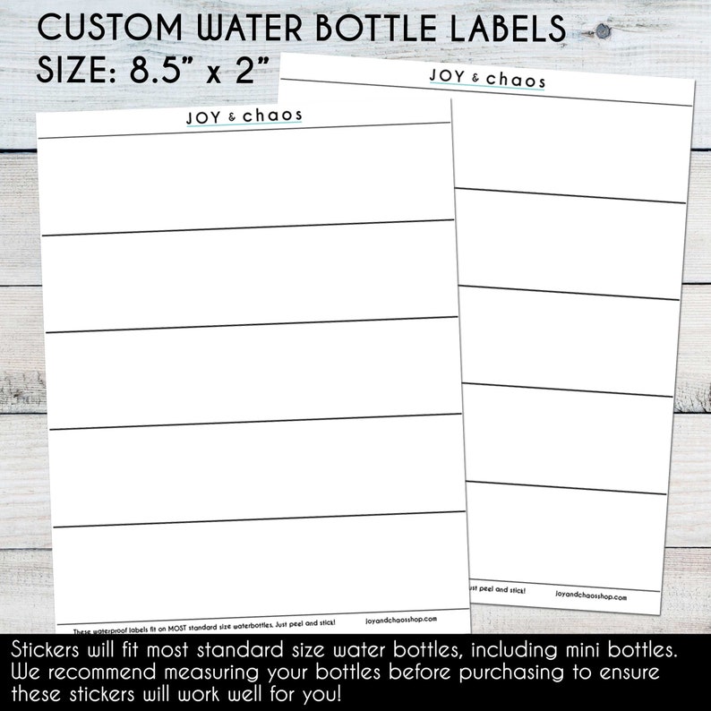 Puede incluir: Dos hojas de etiquetas imprimibles para botellas de agua, cada una mide 8,5 pulgadas por 2 pulgadas. Las etiquetas est&aacute;n en blanco y listas para ser personalizadas con texto o dise&ntilde;os. El texto "JOY & chaos" aparece en la parte superior de cada hoja.