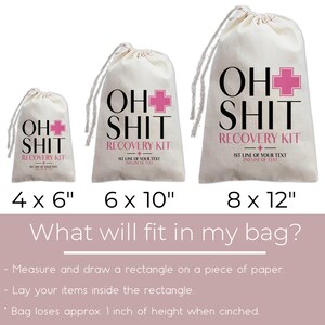 May include: Three off-white drawstring bags in sizes 4x6 inches, 6x10 inches, and 8x12 inches. Each bag features the black text OH SHIT RECOVERY KIT with a pink cross, plus two lines for custom text. The image includes instructions for sizing.