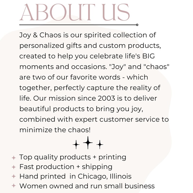 May include: Text graphic with the words "ABOUT US" in a mauve font. The text below describes Joy & Chaos, a collection of personalized gifts and custom products. Additional text highlights product quality, printing, and production.