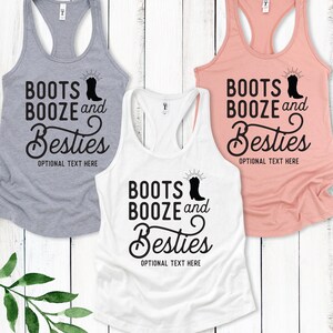 May include: Three white tank tops with black text that reads "Boots Booze and Besties" with a boot graphic and the words "Optional Text Here".