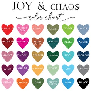 May include: A color chart titled "JOY & CHAOS" with a variety of heart-shaped color swatches. Each heart displays a different color name, including Cherry, Bubble Gum, Coral, Sage, Grass, Slate, and more. The chart is designed for color selection.