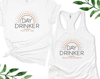 Day Drinker Tank Top or Shirt, Matching Drinking Tees, Funny Group Bar Crawl Tanks, Alcohol Shirts, Bachelorette Tanks