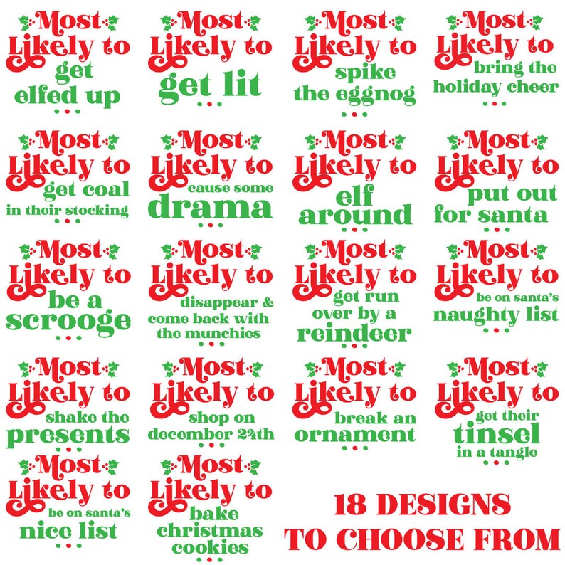 May include: A set of 18 Christmas-themed designs featuring the text "Most Likely To..." with various humorous holiday-related activities. The designs are in red and green text on a white background.