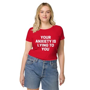 Official &#39;Your anxiety is lying to you®&#39; brand -Women’s organic t-shirt