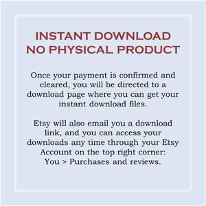 Peut inclure: Texte sur un fond bleu clair avec les mots "INSTANT DOWNLOAD NO PHYSICAL PRODUCT" en rouge. Le texte ci-dessous explique qu'une fois le paiement confirm&eacute;, l'acheteur sera redirig&eacute; vers une page de t&eacute;l&eacute;chargement pour acc&eacute;der &agrave; ses fichiers num&eacute;riques. Il explique &eacute;galement qu'Etsy enverra un lien de t&eacute;l&eacute;chargement par e-mail et que les acheteurs peuvent acc&eacute;der &agrave; leurs t&eacute;l&eacute;chargements via leur compte Etsy.