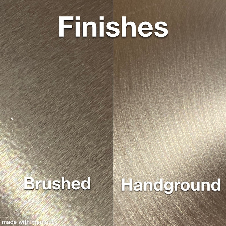 May include: Two metal samples showing different finishes. The left sample is brushed, while the right sample is hand-ground. The text "Finishes" is at the top of the image, and the text "Brushed" and "Handground" are at the bottom of the image.