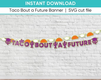 Taco Bout a Future Graduation Banner SVG, Class of 2026 (Digital Download)