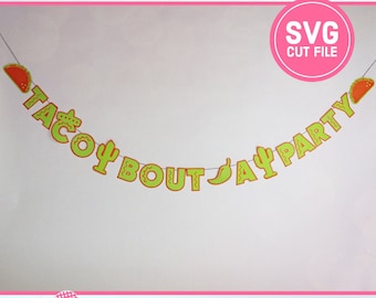 Taco Bout A Party Banner SVG, Fiesta Party Decor (Digital Download)