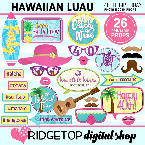 HAWAIIAN LUAU 40th BIRTHDAY, Photo Booth Props, 40th birthday party, party printable, luau party idea, printable props, instant download Il_570xn