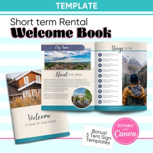 May include: A template for a short-term rental welcome book with a blue and white cover. The cover has the text "Welcome" and "To Name of Your House". The inside pages show a city name, a section about the area, and a list of things to do. The book also includes a bonus of 5 tent sign templates that are editable with Canva.