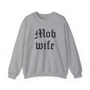 Mob Wife Sweatshirt, Mob Wife Aesthetic Crewneck Sweatshirt, Mob Gift For Wife, Mob Shirt For Her, Gift For Girlfriend