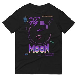 Fly Me To The Moon, Unisex T-Shirt/Sweatshirt, Frank Sinatra Song, Retro Lyrics Tee, Classic Music Gift