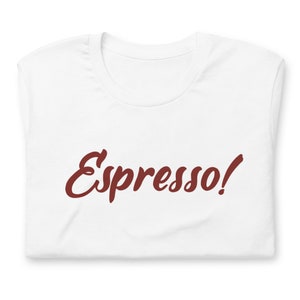 Espresso Unisex Bella Tee, White Italian T-Shirt, Coffee Lover, Gift Idea For Dad, Gift For Boyfriend, Minimalism Clothing, Word Shirt