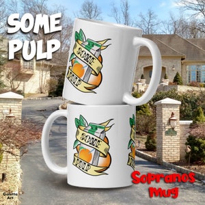 Some Pulp Sopranos Mug, White 11 oz Ceramic Mug, Coffee Drinker Gift, Tony Soprano Mug, Carmela Soprano Gift