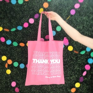 Thank you, have a nice day! tote bag