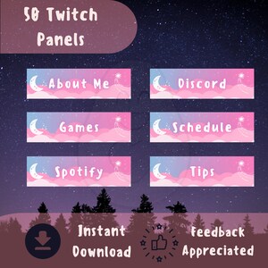 May include: A set of eight pink and blue Twitch panels with a crescent moon and stars design. The panels include "About Me", "Discord", "Games", "Schedule", "Spotify", "Tips", "Instant Download", and "Feedback Appreciated".