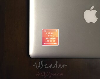 Not All Who Wander Are Lost Sticker