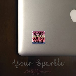 Never Let Anyone Dull Your Sparkle Sticker