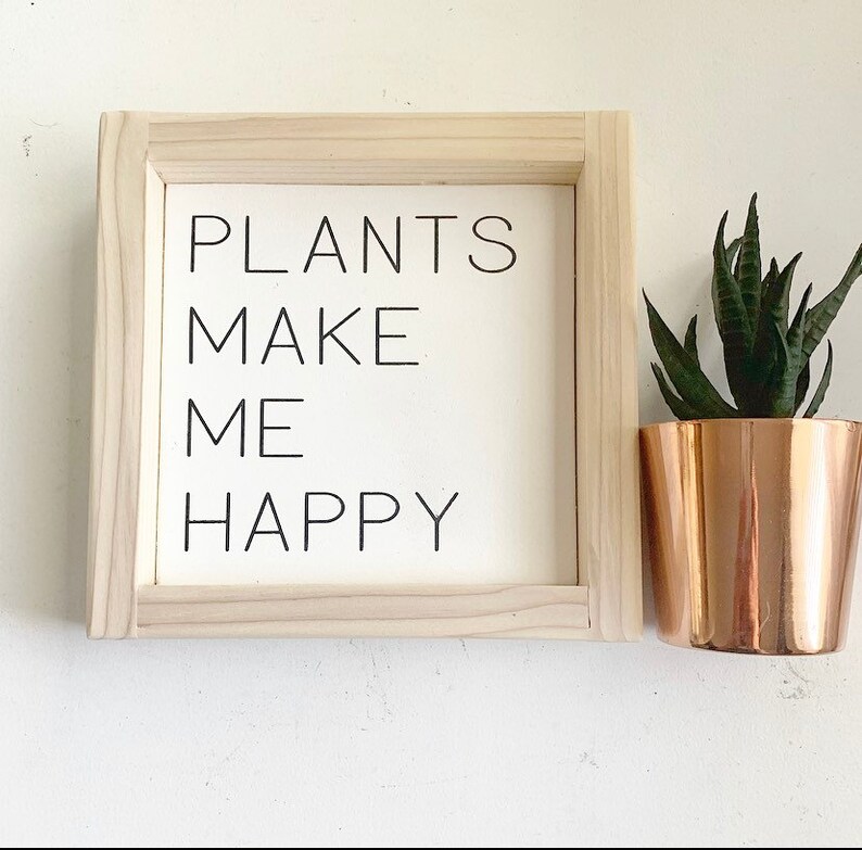 Plants Make Me Happy Handmade Wood Sign Plant Lady Etsy