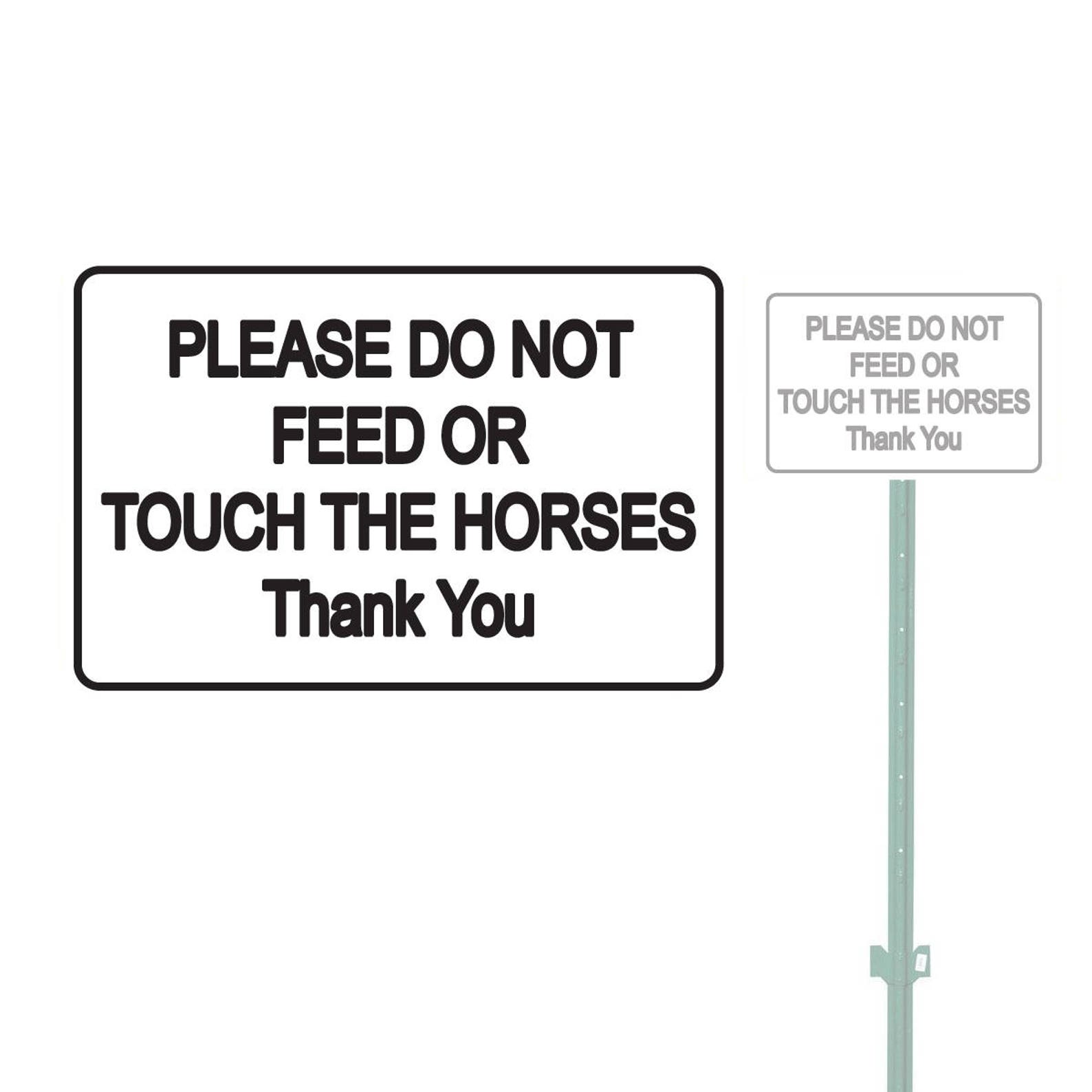 Please Do Not Feed or Touch the Horses Thank You Heavy Duty Aluminum Warning Parking Sign 10 X