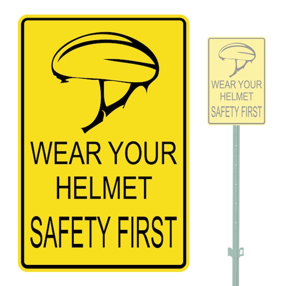 Wear Your Helmet Safety First Heavy Duty Aluminum Warning Etsy