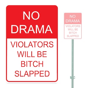 No Drama Violators Will Be Bitch Slapped Heavy Duty Aluminum Warning Parking Sign 10" x 15"