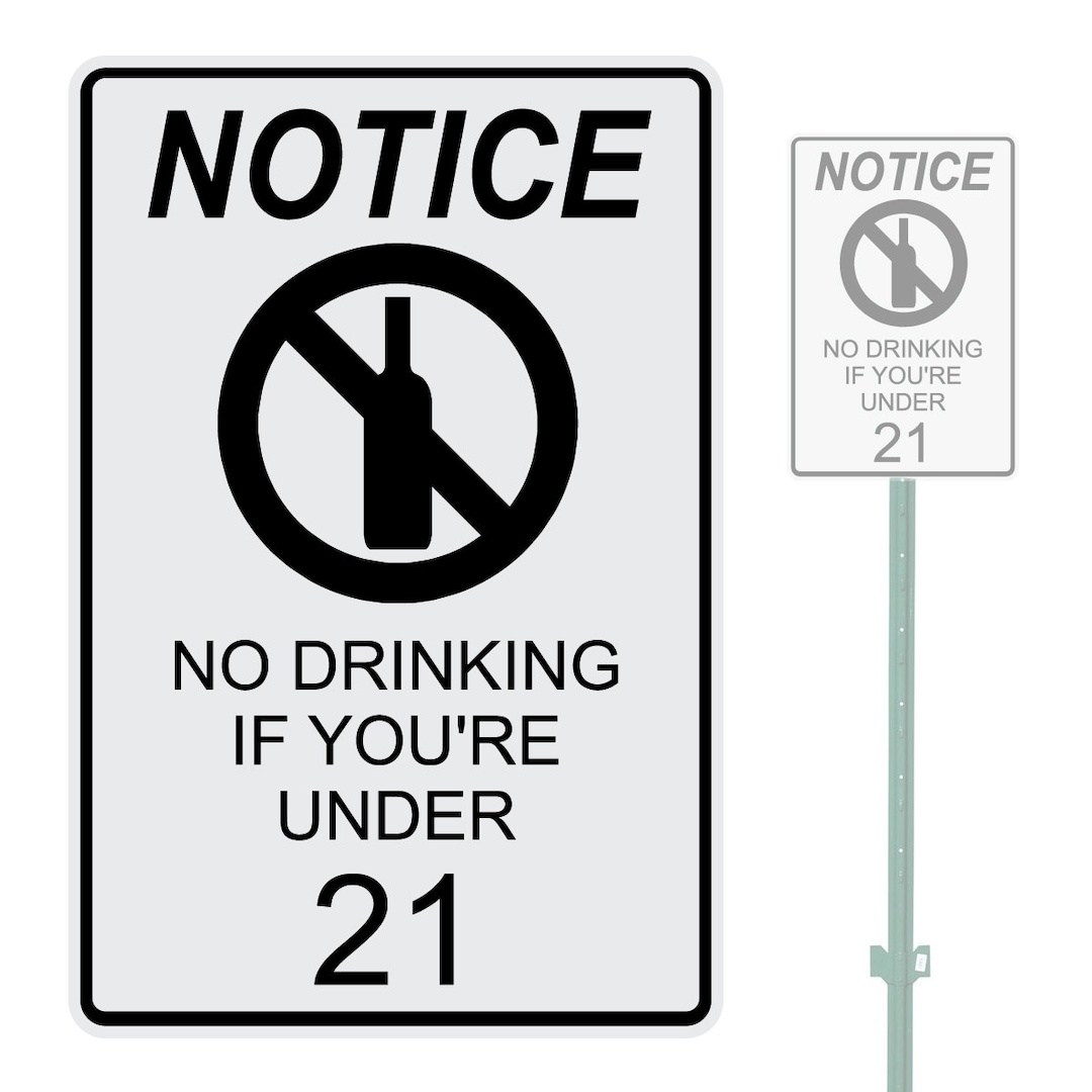Notice No Drinking If You're Under 21 Heavy Duty Aluminum Warning
