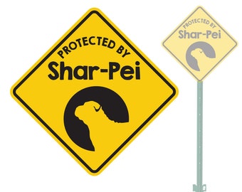 May include: Yellow diamond-shaped warning sign with black text and a silhouette of a Shar-Pei dog. The sign reads "Protected by Shar-Pei".