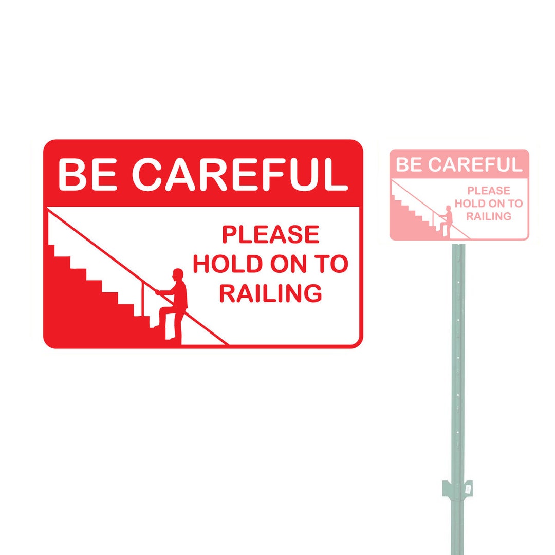 Be Careful Please Hold on to Railing Heavy Duty Aluminum Warning ...