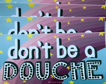 Don't be a Douche bumper sticker