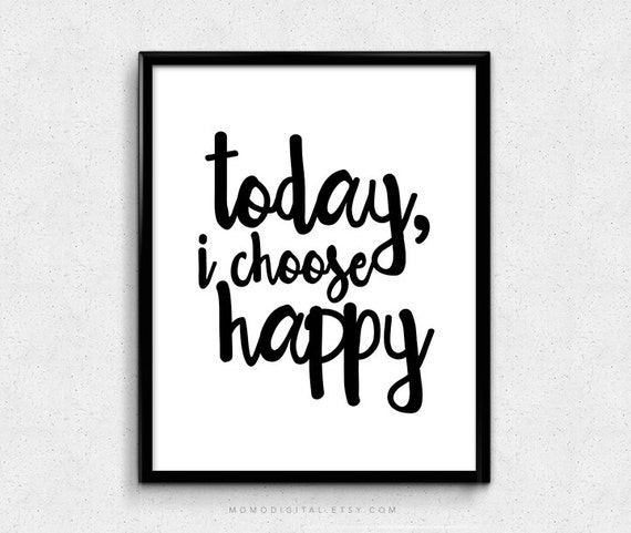 SALE Today I Choose Happy Happiness Quote Happy Quote Etsy Mesmerizing Quote For Today About Happiness SALE Today I Choose Happy Happiness Quote Happy Quote Etsy Mesmerizing Quote For Today About Happiness