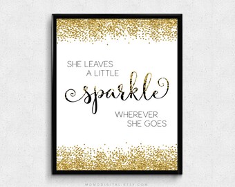 SALE - She Leaves A Little Sparkle Wherever She Goes, Baby Girl Nursery, Glitter Metallic Gold, Confetti, Black Gold, Modern Art
