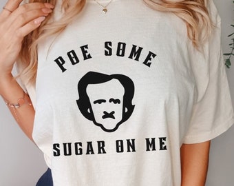 Comfort Colors Edgar Allan Poe Poet Shirt Goblincore Clothing Bookish Shirt Light Academia Shirt Edgar Allen Poe Goblincore Clothing Funny