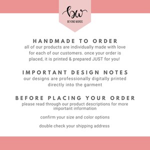 May include: Pink background with white text that reads "Handmade to Order" and "Important Design Notes". The text also reads "Before Placing Your Order" and includes instructions to read product descriptions, confirm size and color options, and double check the shipping address.