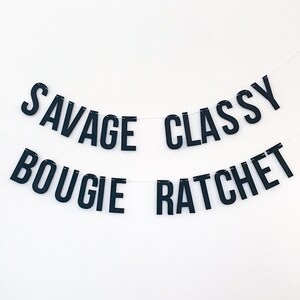 Savage Classy Bougie Ratchet | Banner, Party Decor, Decorations, hip hop, birthday, tik tok, queen bee