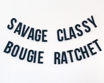 Savage Classy Bougie Ratchet | Banner, Party Decor, Decorations, hip hop, birthday, tik tok, queen bee