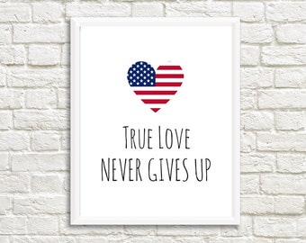 Military Love, Military Girlfriend, Military Wife, Deployment Gift, Military Printable, Patriotic Heart, Quote, True Love Never Gives Up