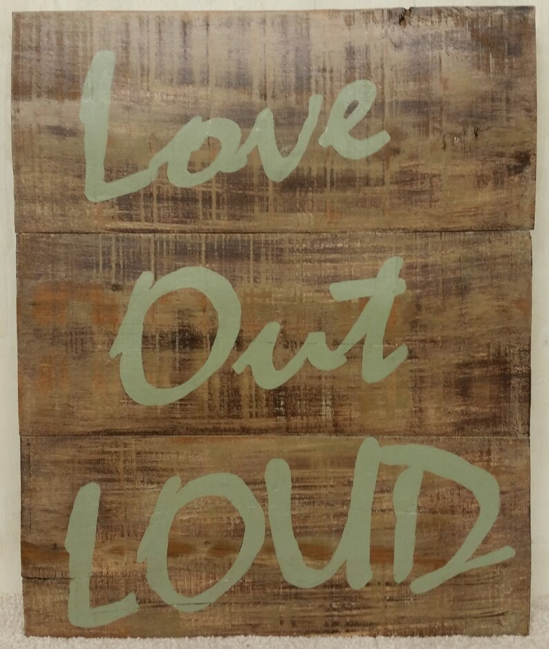 Distressed Wood Sign Love Out Loud green Lettering 15 x 18 image 1