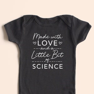 IVF ONESIES® - Love and Science - Made with Love and a Little Bit of Science Bodysuit - IVF Miracle Baby Pregnancy Announcement Reveal Gift