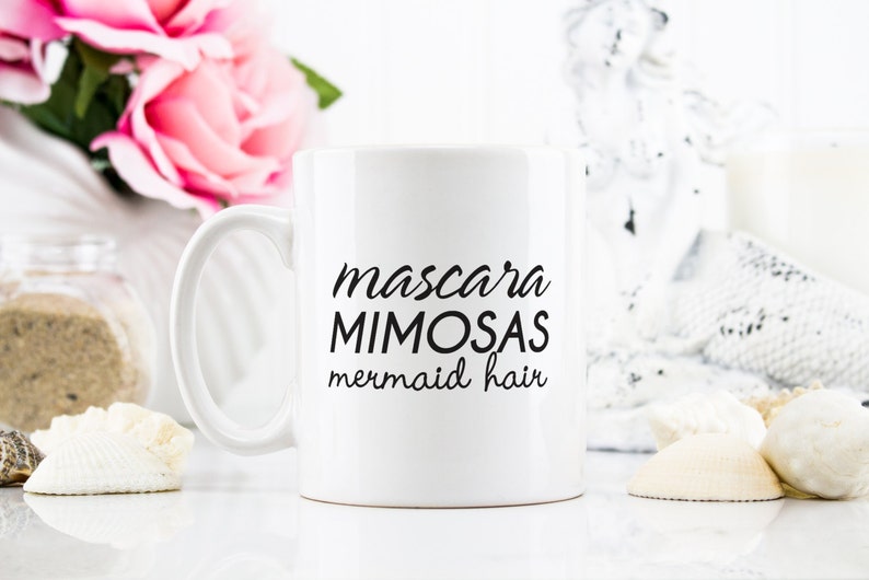 Coffee Mug Tea Cup Mascara Mimosas Mermaid Hair Gift For Etsy