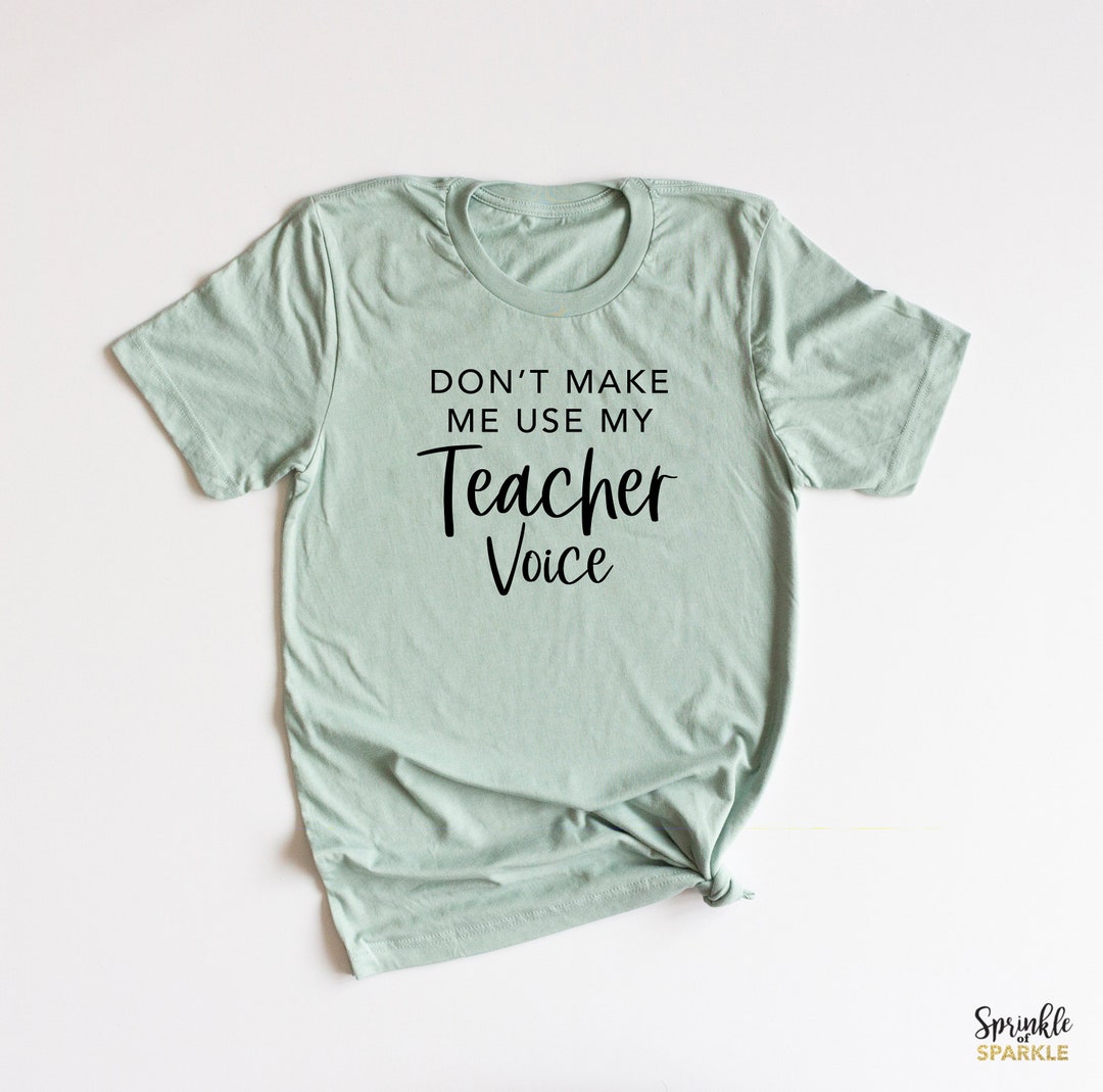 Don't make me use my Teacher voice T-shirt Teachers Etsy 日本